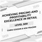 Achieving Pricing and Profitability Excellence in Retail